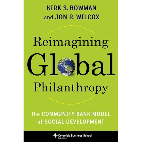Reimagining Global Philanthropy: The Community Bank Model of Social Development