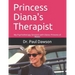 Princess Diana's Therapist: My Psychotherapy Sessions with Diana: Princess of Wales