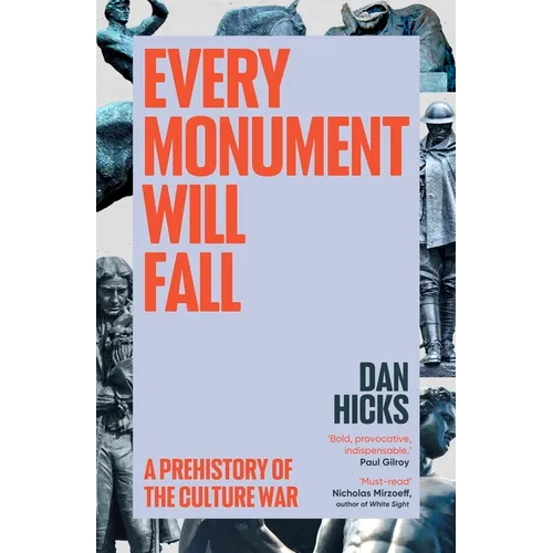 Every Monument Will Fall: A Prehistory of the Culture War