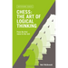 Chess: The Art of Logical Thinking: From the First Move to the Last