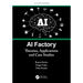 AI Factory: Theories, Applications and Case Studies