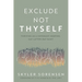 Exclude Not Thyself: How to Thrive as a Covenant-Keeping Gay Latter-Day Saint
