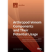 Arthropod Venom Components and Their Potential Usage