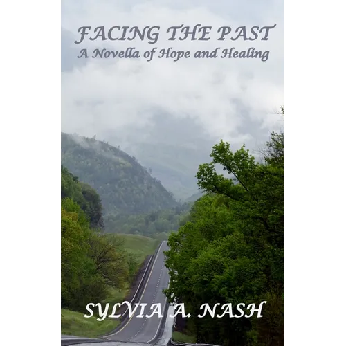 Facing the Past: A Novella of Hope and Healing
