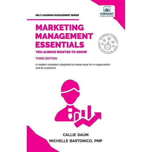Marketing Management Essentials You Always Wanted To Know: A Practical Guide to Strategic Planning, Marketing Budgets, Digital Marketing & Customer Re
