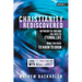 Christianity Rediscovered, in Pursuit of God and the Path to Eternal Life: What you Need to Know to Grow, Living the Christian Life with Jesus Christ,