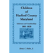 Children of Harford County, Maryland: Indentures and Guardianships, 1801-1830, 1801-1830