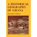 A Historical Geography of Ghana