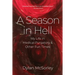 A Season in Hell: My Life in Medical Purgatory and Other Fun Times