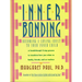 Inner Bonding: Becoming a Loving Adult to Your Inner Child
