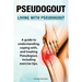 Pseudogout. Living With Pseudogout. A guide to understanding, coping with, and treating Pseudogout, including exercise tips.