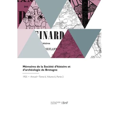 Mémoires de la Société d'Histoire Et d'Archéologie de Bretagne