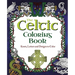 The Celtic Coloring Book: Knots, Letters and Designs to Color