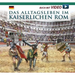 Das Alltagsleben Im Kaiserlichen ROM
