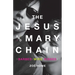The Jesus and Mary Chain: Barbed Wire Kisses