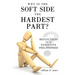 Why Is the Soft Side the Hardest Part?: Reflections of an Executive Philosopher