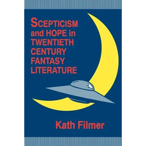 Scepticism and Hope in Twentieth Century Fantasy Literature
