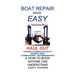 Boat Repair Made Easy -- Haul Out