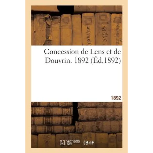 Concession de Lens Et de Douvrin. 1892