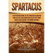 Spartacus: A Captivating Guide to the Thracian Gladiator Who Led the Slave Rebellion Called the Third Servile War against the Roman Republic