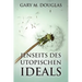 Jenseits des utopischen Ideals (German)
