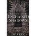 Unchained Shadows