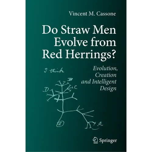 Do Straw Men Evolve from Red Herrings: Evolution, Creation and Intelligent Design