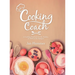 Cooking Coach: A Cooking Playbook for the Rookie, as Well as the Semipro