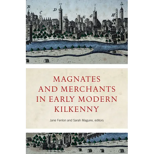 Magnates and Merchants in Early Modern Kilkenny
