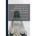 The Prophetic History of the Christian Religion Explained: or, a Brief Exposition of the Revelation of St. John, According to a New Discovery of Proph