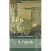 Saint Patrick: The Man and His Works