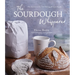 The Sourdough Whisperer: The Secrets to No-Fail Baking with Epic Results