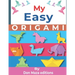 My Easy ORIGAMI: Origami Made Simple - +30 simple & easy projects with Step-by-Step Instructions for beginners