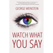 Watch What You Say