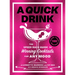 A Quick Drink: The Speed Rack Guide to Winning Cocktails for Any Mood
