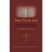 Here Till the End: The Case for the Post-Tribulation Rapture Position: Exposing the Pre-Tribulation Rapture Position