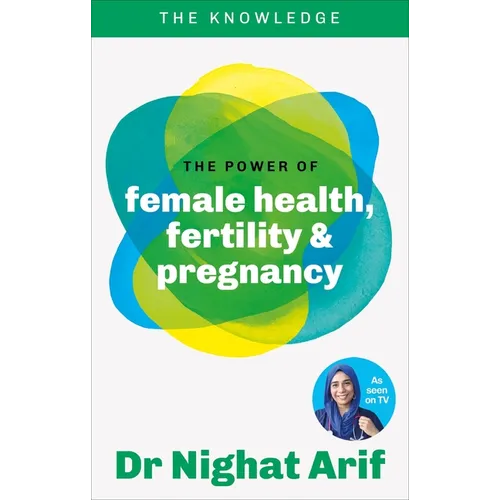 The Power of Female Health, Fertility & Pregnancy: The Pocket Guide to Female Health from One of Tv's Best Loved Doctors