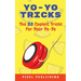 Yo-Yo Tricks: The 80 Coolest Tricks For Your Yo-Yo!: The 80 Coolest Tricks For Your Yo-Yo!:: The 80 Coolest Tricks For Your Yo-Yo!: The 80 Coolest Tri