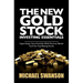 The New Gold Stock Investing Essentials: Supercharge Your Portfolio With Precious Metals And Our Top Mining Stocks