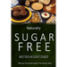Naturally Sugar-Free - Baked Treats and Dessert Cookbook: Delicious Sugar-Free and Diabetic-Friendly Recipes for the Health-Conscious