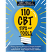 110 CBT Tips and Tools: Proven Cognitive Behavioral Therapy Strategies for Working Through Anxiety, Depression, Perfectionism, Anger, Regret,