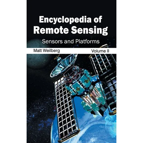 Encyclopedia of Remote Sensing: Volume II (Sensors and Platforms)