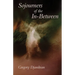 Sojourners of the In-Between