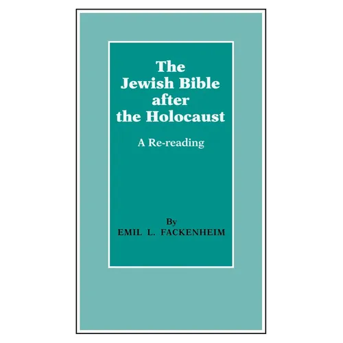 The Jewish Bible After the Holocaust: A Re-Reading