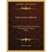 Lake County, California: Illustrated And Described, Showing Its Advantages For Homes (1885)