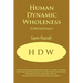 Human Dynamic Wholeness: (Collected Essays)
