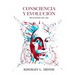 Consciencia Y Evolucion: Reflexiones 2012-2015