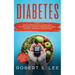 Diabetes: How to Effectively Lower Your Blood Sugar Without Medication, Using Natural Remedies and Recipes!