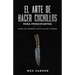 El arte de hacer cuchillos (Bladesmithing) para principiantes: Haga su primer cuchillo en 7 pasos [Bladesmithing for Beginners - Spanish Version]