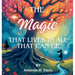 The Magic That Lives In All That Can Be
